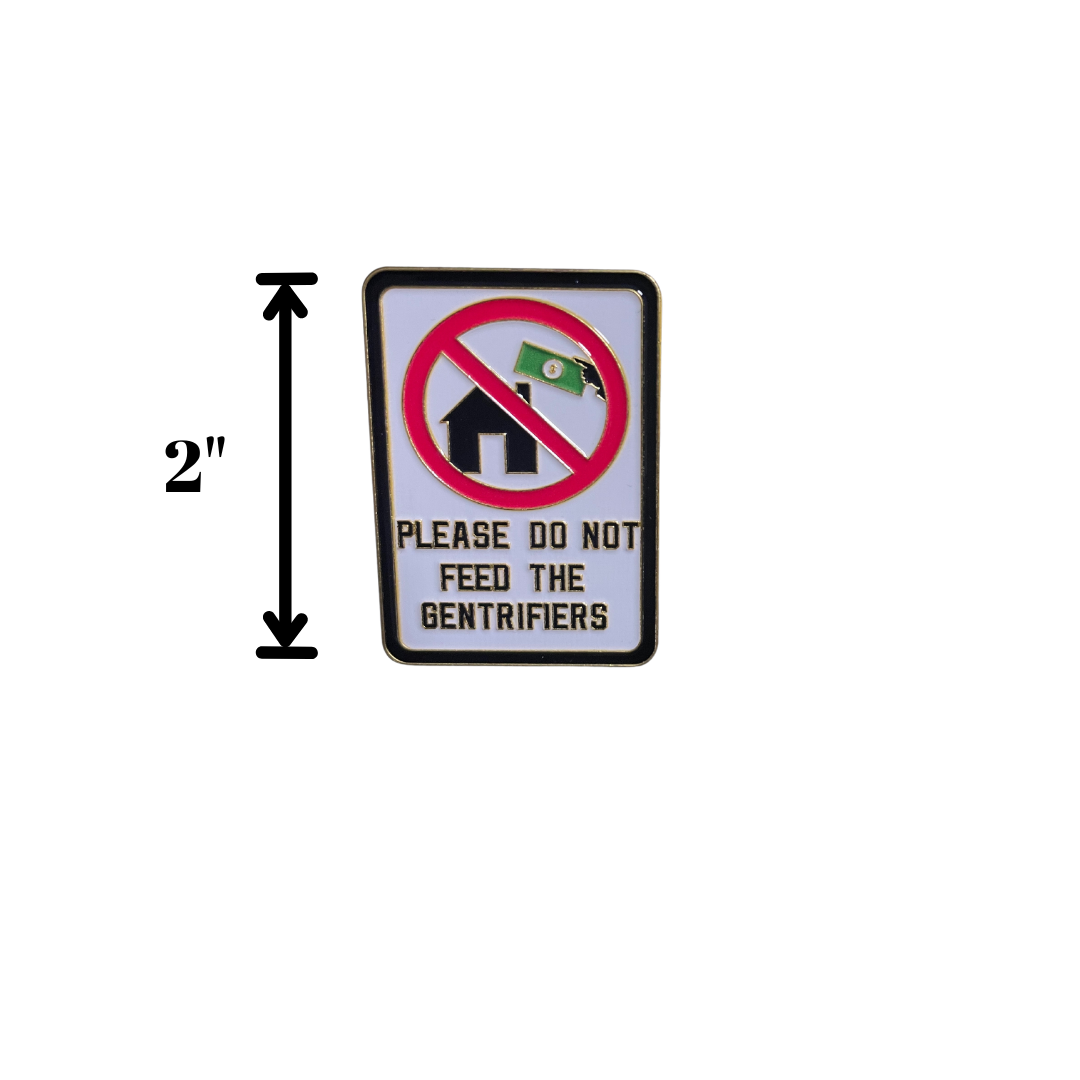 Please Do Not Feed the Gentrifiers Pin