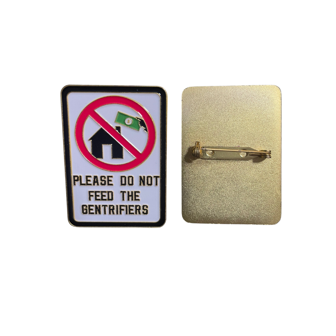 Please Do Not Feed the Gentrifiers Pin