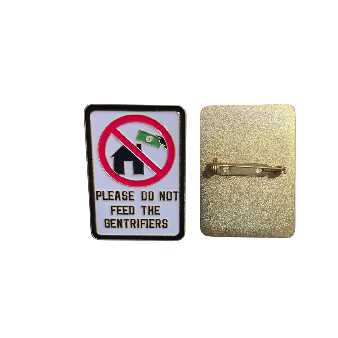 Please Do Not Feed the Gentrifiers Pin