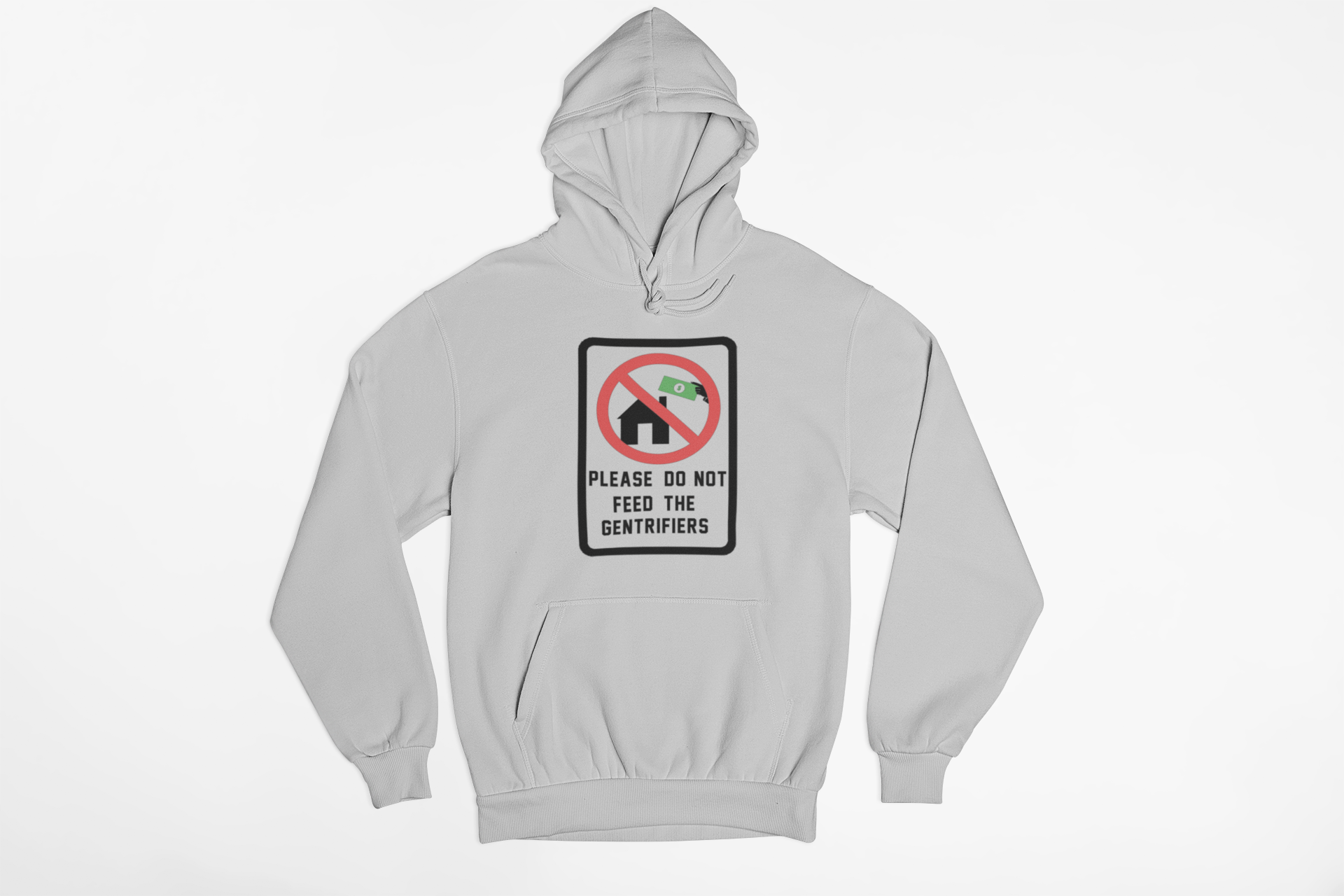 Please Do Not Feed The Gentrifiers Hoodie