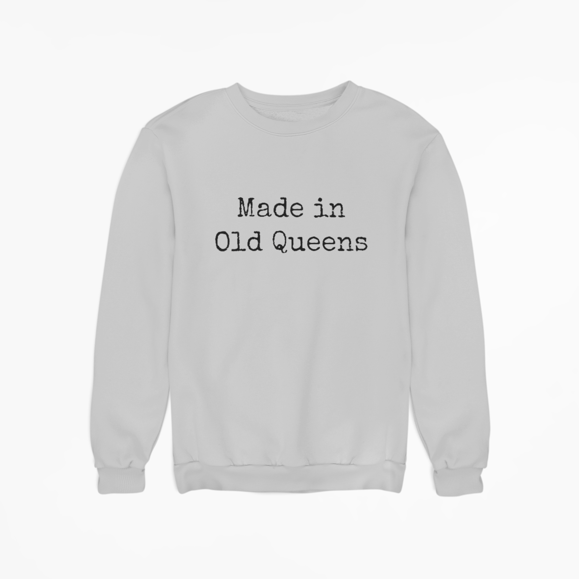 Made in Old Queens Sweatshirt