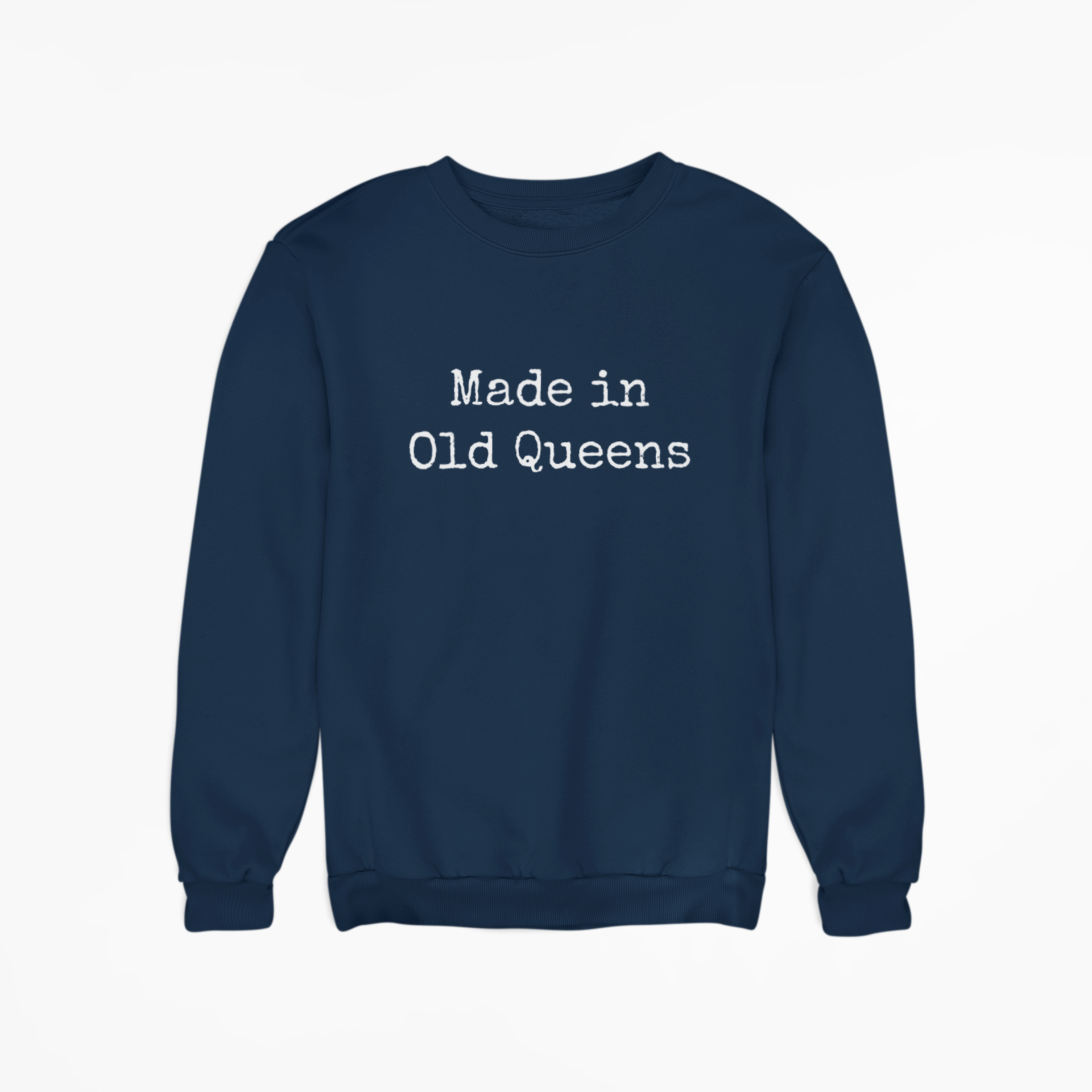 Made in Old Queens Sweatshirt