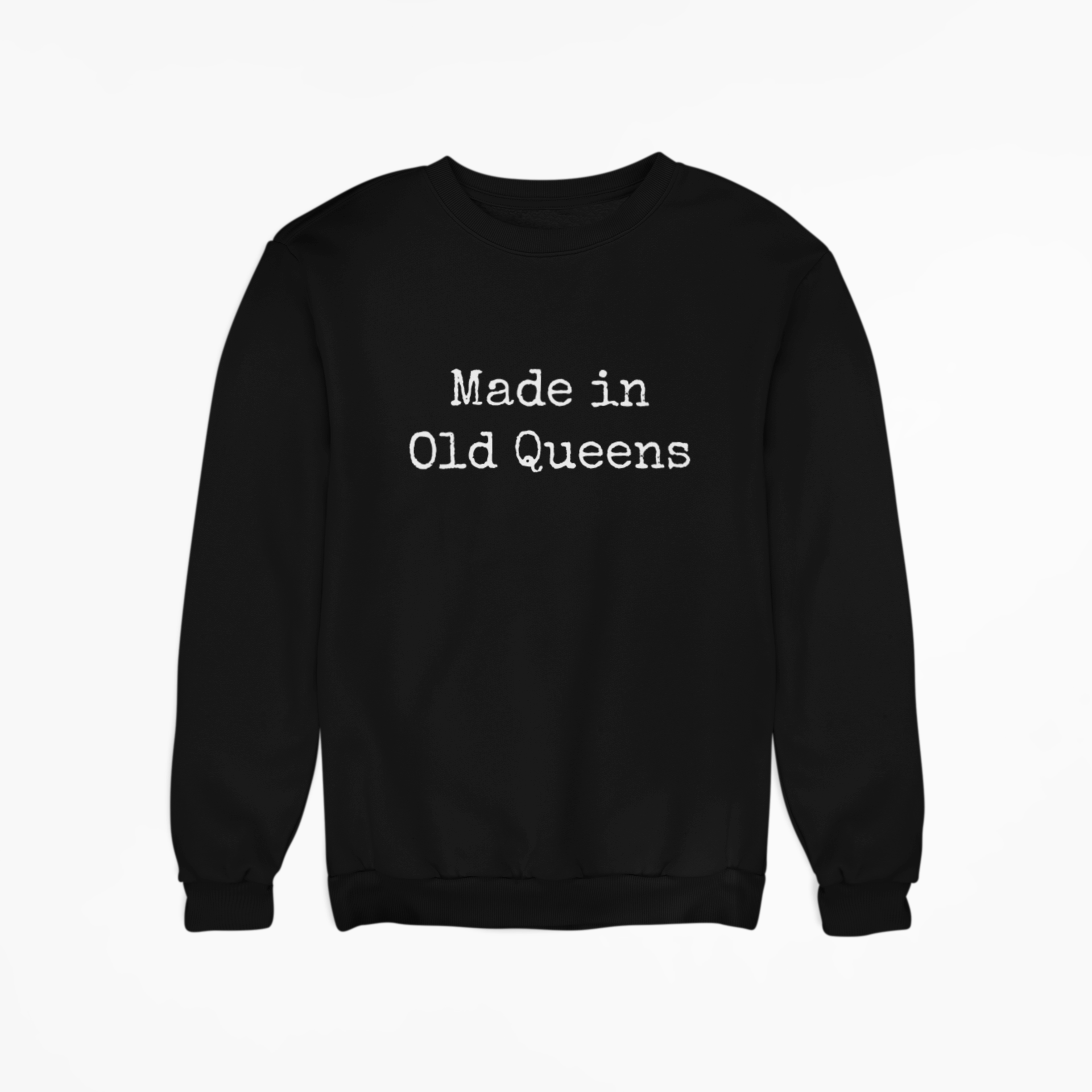 Made in Old Queens Sweatshirt