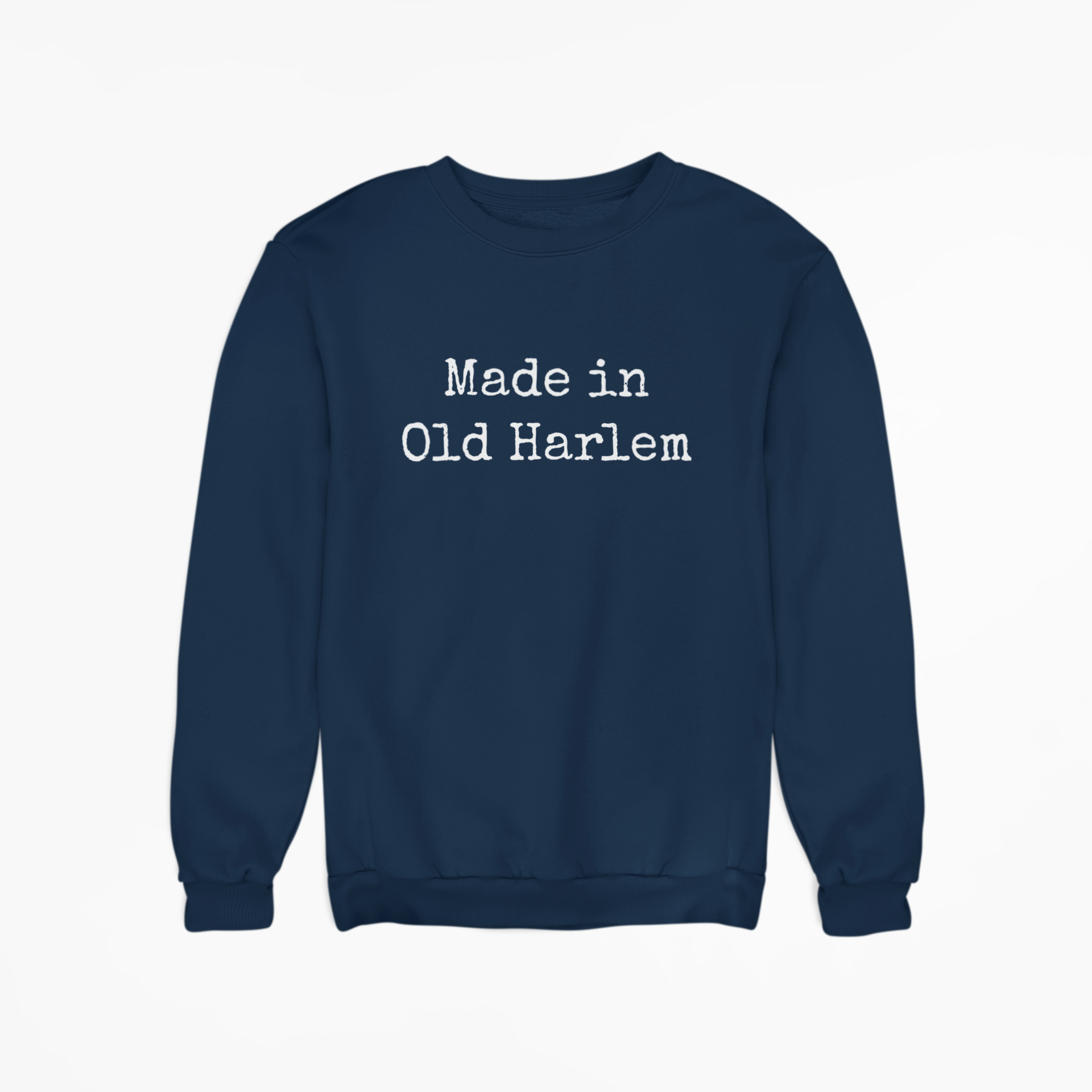 Made in Old Harlem Sweatshirt