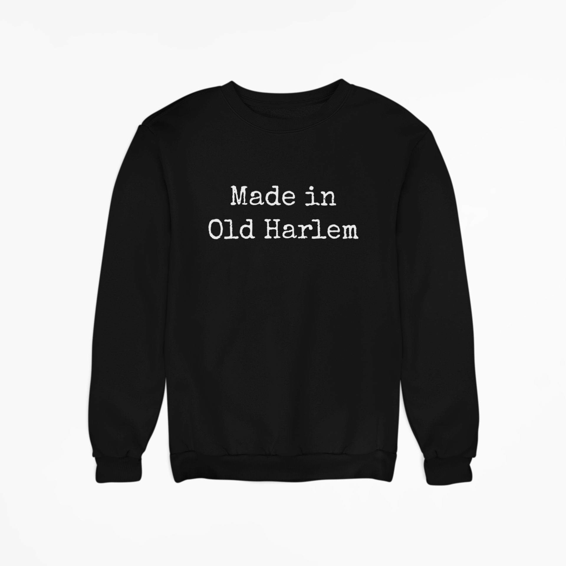 Made in Old Harlem Sweatshirt