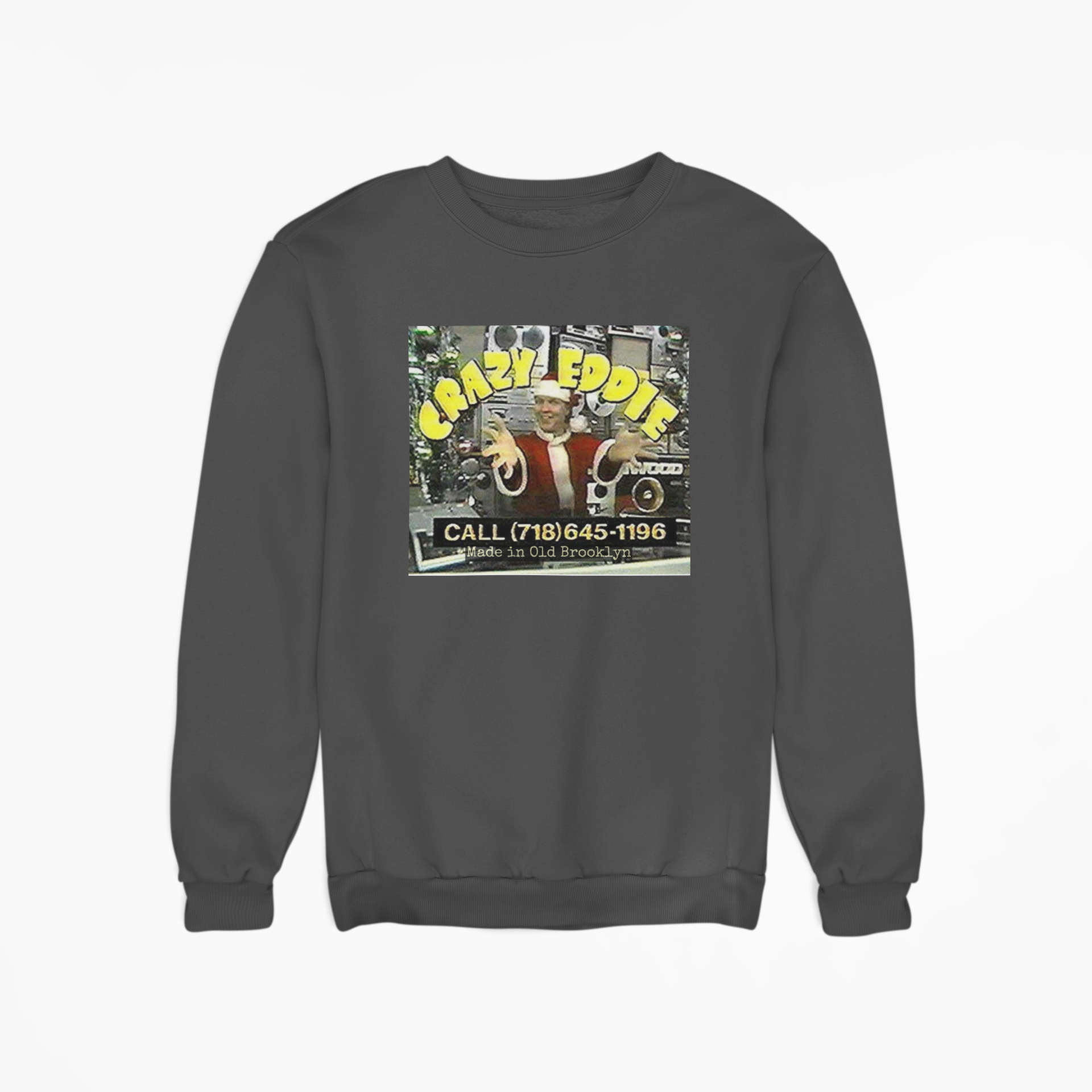 Crazy Eddie Sweatshirt